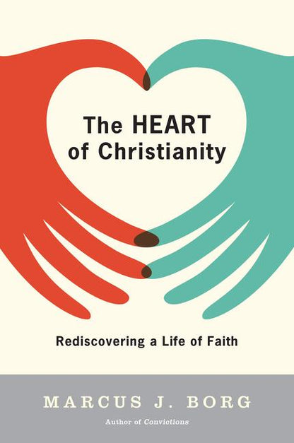 The Heart of Christianity: Rediscovering a Life of Faith - Paperback
