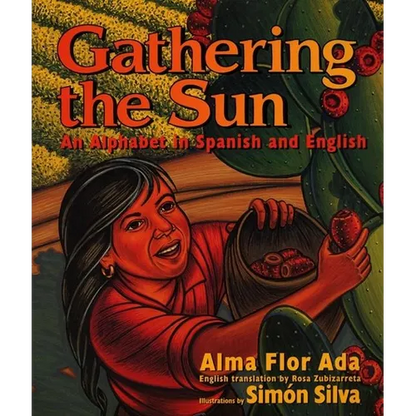 Gathering the Sun: An Alphabet in Spanish and English: Bilingual Spanish-English - Paperback