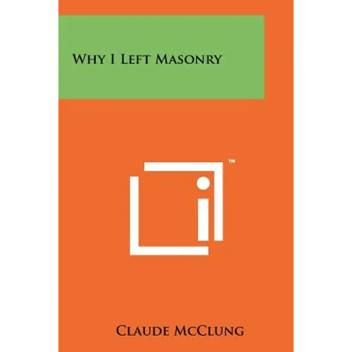 Why I Left Masonry - Paperback