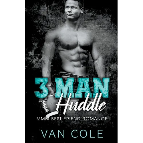 3 Man Huddle: MMM Best Friend Romance - Paperback