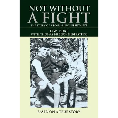 Not without a Fight: The Story of a Polish Jew's Resistance - Paperback
