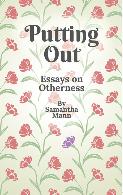 Putting Out: Essays on Otherness