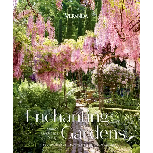 Veranda Enchanting Gardens: Inspired Landscape Design - Hardcover