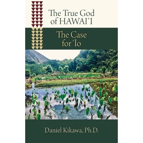 The True God of Hawaiʻi: The Case for ʻĪo - Paperback