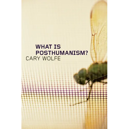What Is Posthumanism?: Volume 8 - Paperback