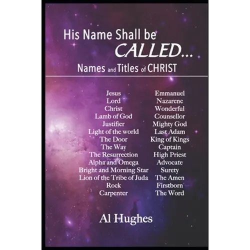 His Name Shall Be Called...: Studies of Names and Titles of Jesus Christ - Paperback
