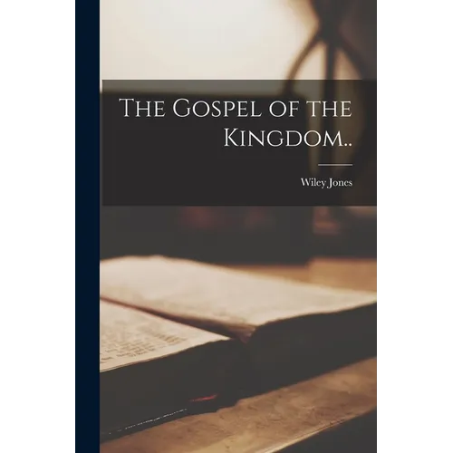 The Gospel of the Kingdom.. - Paperback