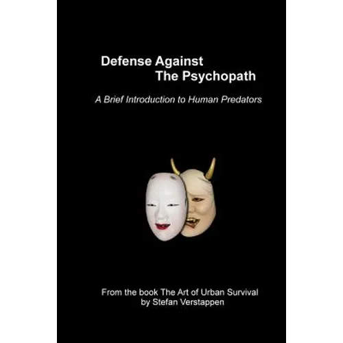 Defense Against the Psychopath: A Brief Introduction to Human Predators - Paperback