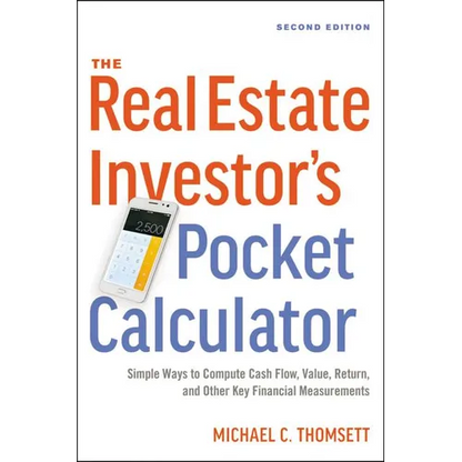 The Real Estate Investor's Pocket Calculator: Simple Ways to Compute Cash Flow, Value, Return, and Other Key Financial Measurements - Paperback