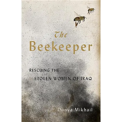 The Beekeeper: Rescuing the Stolen Women of Iraq - Paperback