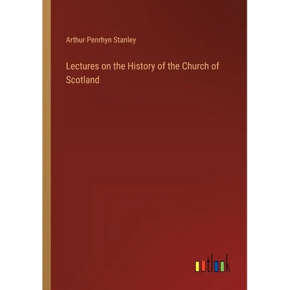 Lectures on the History of the Church of Scotland - Paperback