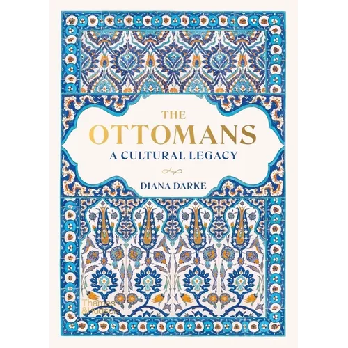 The Ottomans: A Cultural Legacy - Hardcover