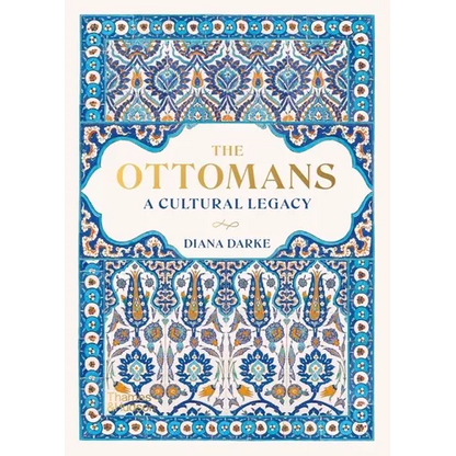 The Ottomans: A Cultural Legacy - Hardcover