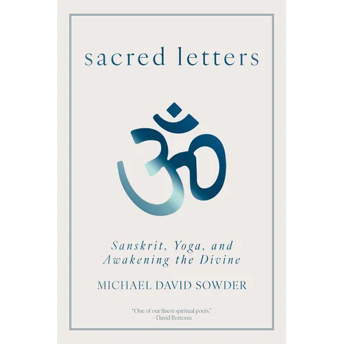 Sacred Letters: Sanskrit, Yoga, and Awakening the Divine - Paperback