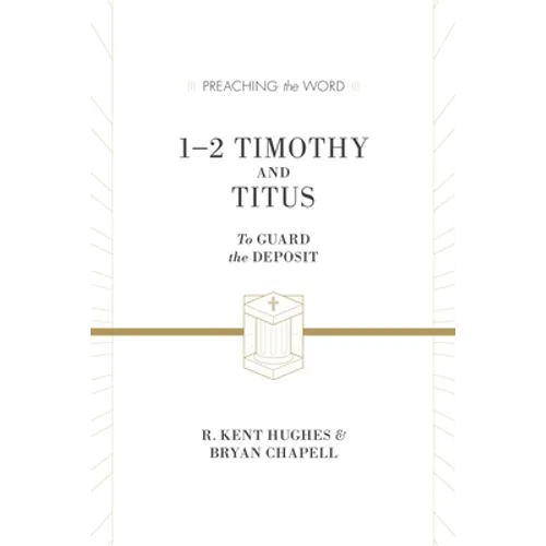 1-2 Timothy and Titus: To Guard the Deposit - Hardcover