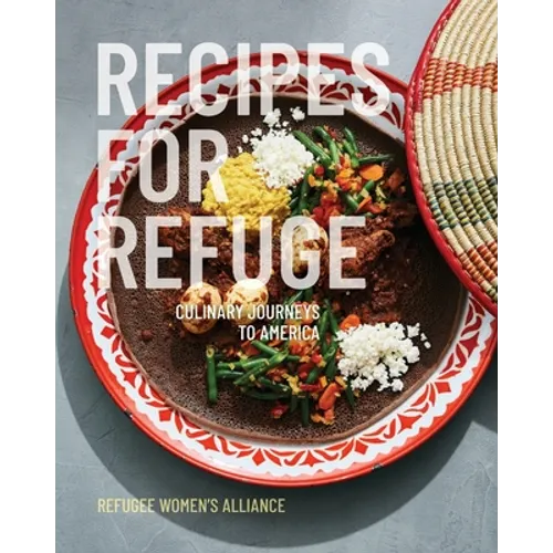 Recipes for Refuge: Culinary Journeys to America - Paperback