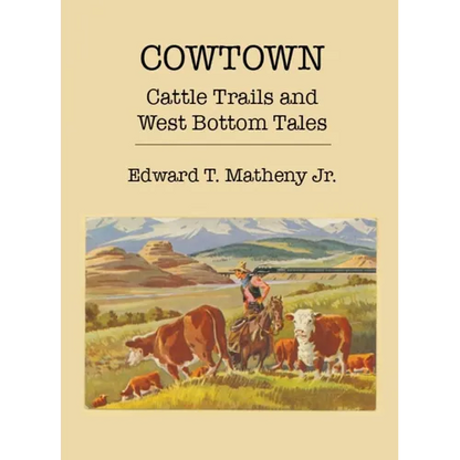 Cowtown: Cattle Trails and West Bottom Tales - Paperback