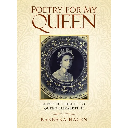 Poetry for My Queen: A Poetic Tribute to Queen Elizabeth II - Hardcover