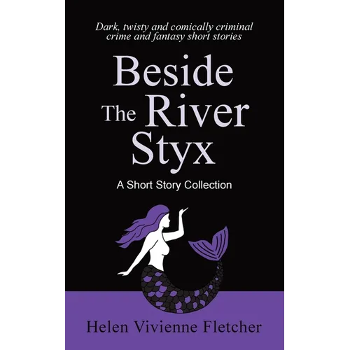 Beside the River Styx: A Short Story Collection - Paperback
