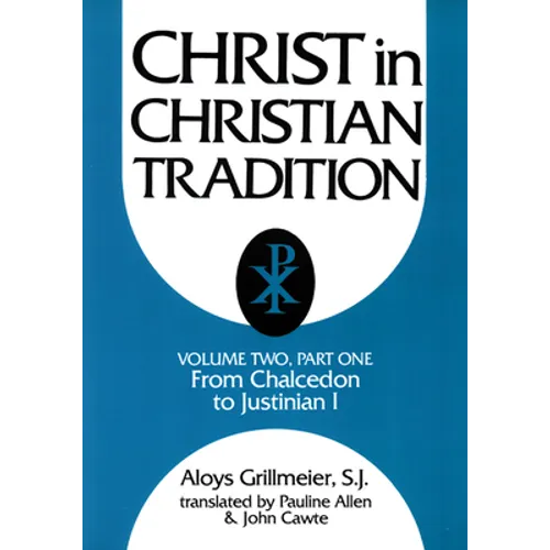Christ in Christian Tradition, Volume Two: Part One: The Development of the Discussion about Chalcedon - Paperback