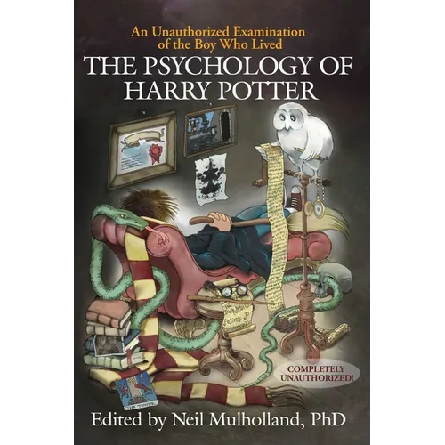 The Psychology of Harry Potter: An Unauthorized Examination of the Boy Who Lived - Paperback