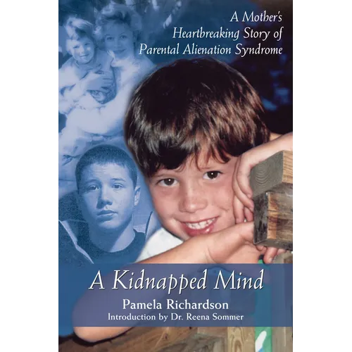 A Kidnapped Mind: A Mother's Heartbreaking Memoir of Parental Alienation - Paperback