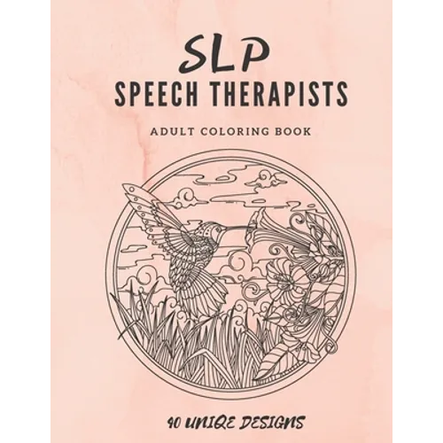 SLP Speech Therapists Adult Coloring Book: SLP therapy gift Adult Cursing Coloring Book For Speech Therapist or Speech Language Pathologist! - Paperback