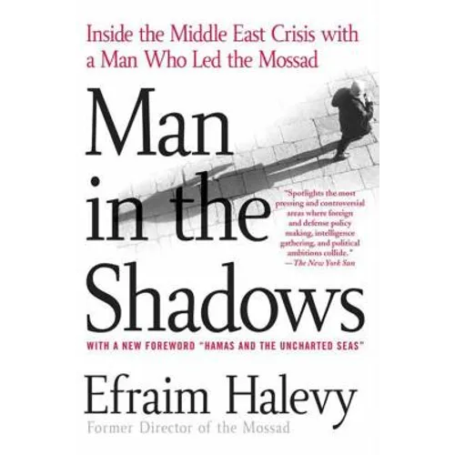 Man in the Shadows: Inside the Middle East Crisis with a Man Who Led the Mossad - Paperback