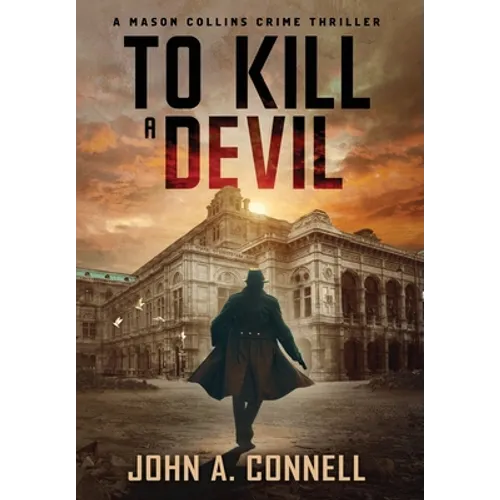 To Kill A Devil: A Mason Collins Crime Thriller 4 - Hardcover