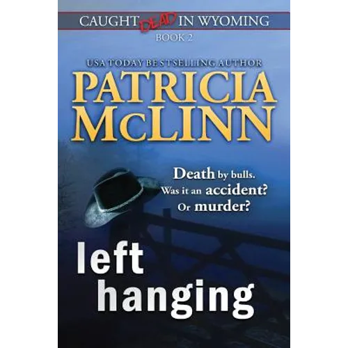 Left Hanging (Caught Dead In Wyoming, Book 2) - Paperback