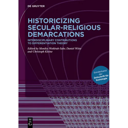 Historicizing Secular-Religious Demarcations: Interdisciplinary Contributions to Differentiation Theory. Sonderband Der Zeitschrift Für Soziologie - Hardcover
