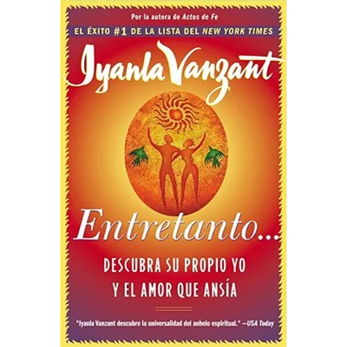 Entretanto (in the Meantime): Descubra Su Propio Yo Y El Amor Que Ansia (Finding Yourself and the Love You Want) - Paperback