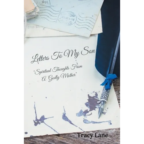 Letters to My Son: Spiritual Thoughts from a Godly Mother - Paperback