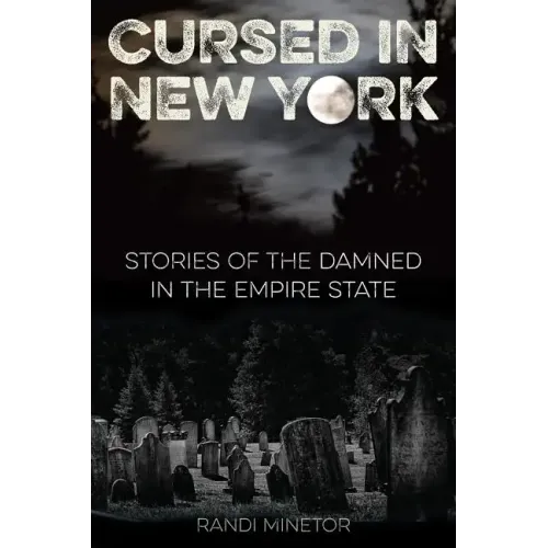 Cursed in New York: Stories of the Damned in the Empire State - Paperback
