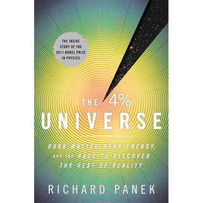 The 4 Percent Universe: Dark Matter, Dark Energy, and the Race to Discover the Rest of Reality - Paperback