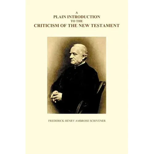 A Plain Introduction to the Criticism of the New Testament, Volumes I and II - Paperback