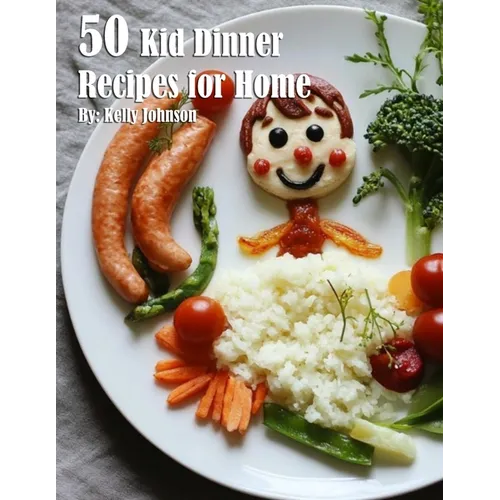 50 Kid Dinner Recipes for Home - Paperback