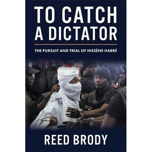 To Catch a Dictator: The Pursuit and Trial of Hissène Habré - Paperback