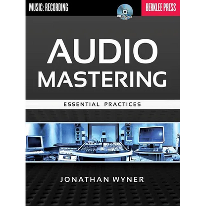Audio Mastering: Essential Practices [With CD (Audio)] - Paperback