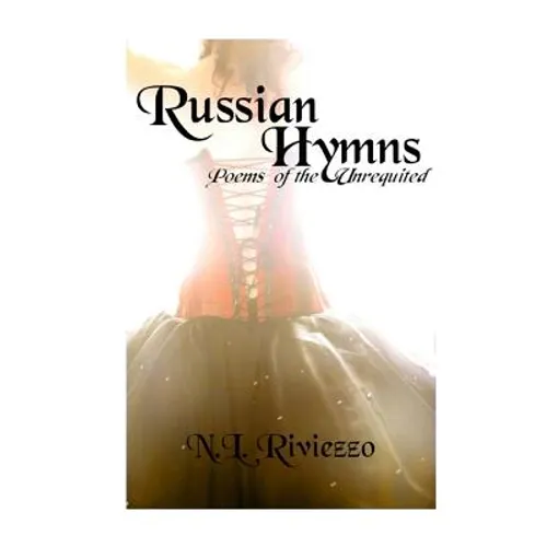 Russian Hymns: Poems of the Unrequited - Paperback