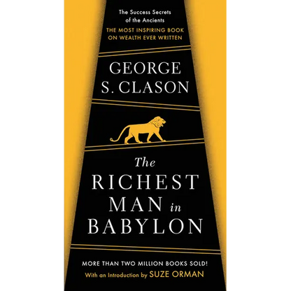 The Richest Man in Babylon: The Success Secrets of the Ancients--The Most Inspiring Book on Wealth Ever Written - Paperback