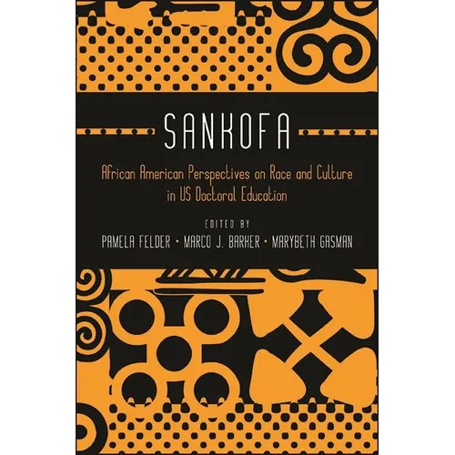 Sankofa: African American Perspectives on Race and Culture in US Doctoral Education - Paperback