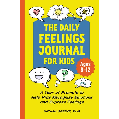 The Daily Feelings Journal for Kids: A Year of Prompts to Help Kids Recognize Emotions and Express Feelings - Paperback