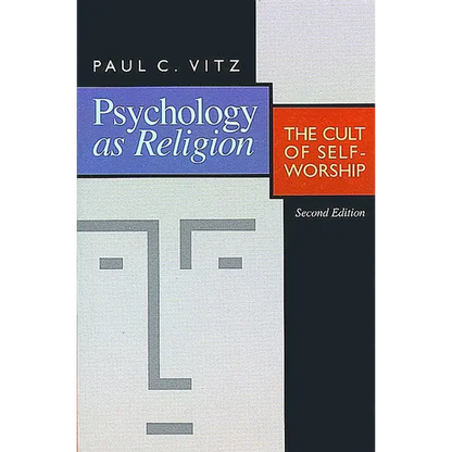 Psychology as Religion: The Cult of Self-Worship - Paperback
