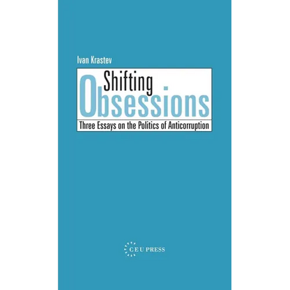 Shifting Obsessions: Three Essays on the Politics of Anticorruption - Paperback