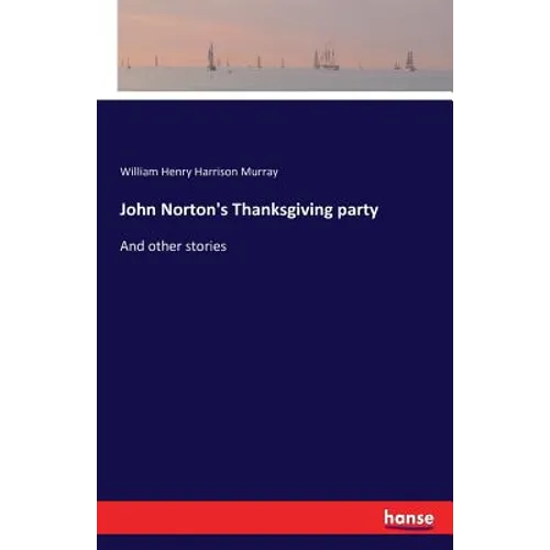 John Norton's Thanksgiving party: And other stories - Paperback