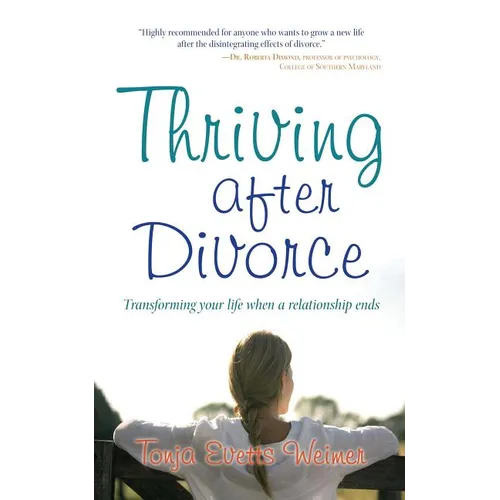 Thriving After Divorce: Transforming Your Life When a Relationship Ends - Paperback
