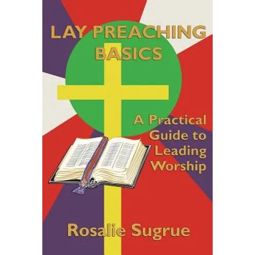 Lay Preaching Basics: A Practical Guide to Leading Worship - Paperback