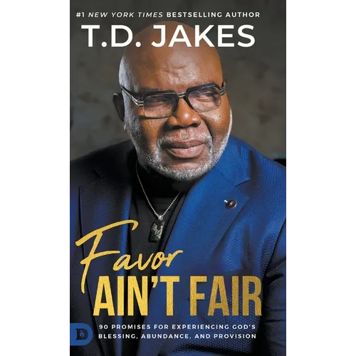 Favor Ain't Fair: 90 Promises for Experiencing God's Blessing, Abundance, and Provision - Hardcover