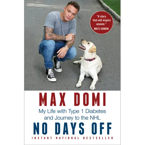 No Days Off: My Life with Type 1 Diabetes and Journey to the NHL - Paperback